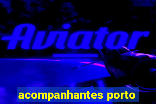 acompanhantes porto